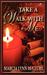 Take a Walk with Me by Marcia Lynn McClure