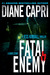 Fatal Enemy (Jess Kimball Thriller #1) by Diane Capri