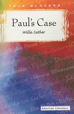 essays on pauls case by willa cather essays on pauls case by willa cather