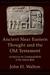 Ancient Near Eastern Thought and the Old Testament Introducing the Conceptual World of the Hebrew Bible by John H. Walton