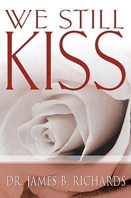 We Still Kiss por James B. Richards DJVU PDF
