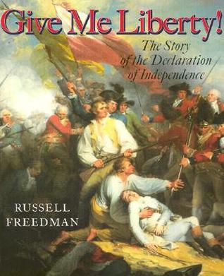Give Me Liberty! by Russell Freedman Give Me Liberty! by Russell Freedman