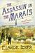 The Assassin in the Marais A Victor Legris Mystery by Claude Izner