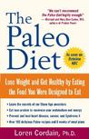 The Paleo Diet: Lose Weight and Get Healthy by Eating the Food You Were Designed to Eat