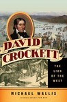 David Crockett: The Lion of the West David Crockett: The Lion of the West