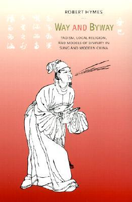 way-and-byway-taoism-local-religion-and-models-of-divinity-in-sung-and-modern-china