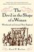 The Devil in the Shape of a Woman Witchcraft in Colonial New England by Carol F. Karlsen