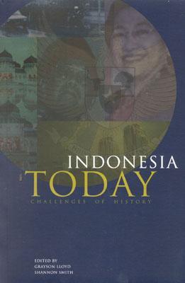 Indonesia Today Challenges of History by Grayson J. Lloyd