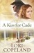 A Kiss for Cade (The Western Sky Series, #2) by Lori Copeland