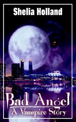 Bad Angel, A Vampire Story MOBI PDF 978-1932077643 por Sheila Holland