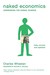 Naked Economics: Undressing the Dismal Science