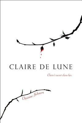 Claire de Lune (Claire de Lune #1) – Christine Johnson Claire de Lune (Claire de Lune #1) – Christine Johnson