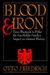 Blood and Iron by Otto Friedrich