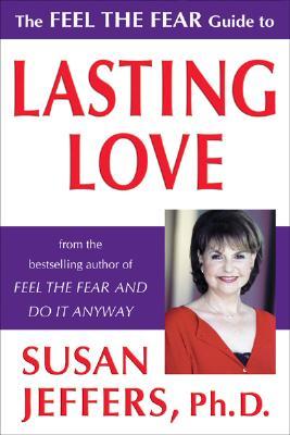 The Feel The Fear Guide To Lasting Love The Surface The Fear Master To Lasting Love