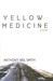 Yellow Medicine (Billy Lafitte, #1) by Anthony Neil Smith