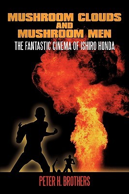 mushroom-clouds-and-mushroom-men-the-fantastic-cinema-of-ishiro-honda