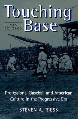 Touching Base: Professional Baseball and American Culture in the Progressive Era 978-0252067754 PDF FB2
