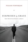 Surprised By Grace: God's Relentless Pursuit Of Rebels
