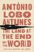 The Land at the End of the World by António Lobo Antunes