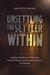 Unsettling the Settler Within Indian Residential Schools, Truth Telling, and Reconciliation in Canada by Paulette Regan