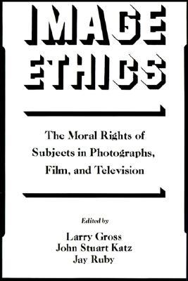 Image Ethics: The Moral Rights of Subjects in Photographs, Film, and Television 978-0195067804 EPUB TORRENT por Larry Gross