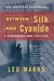 Between Silk and Cyanide A Codemaker's War, 1941-1945 by Leo Marks