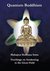 Quantum Buddhism Mahajrya Bodhana Sutra, Teachings On Awakening To The Great Field by François Lepine
