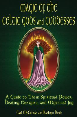 magic-of-the-celtic-gods-and-goddesses-a-guide-to-their-spiritual-power-healing-energies-and-mystical-joy