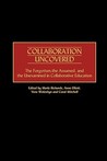 Collaboration Uncovered: The Forgotten, the Assumed, and the Unexamined in Collaborative Education