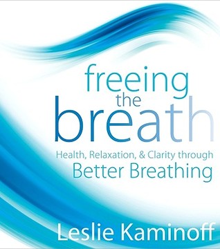 freeing-the-breath-health-relaxation-clarity-through-better-breathing