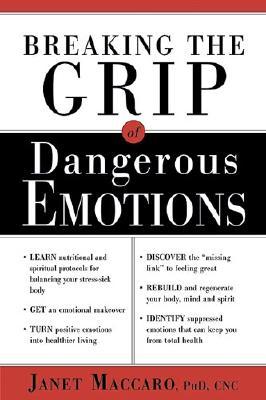 Descargar libros electrónicos de búsqueda de libros de google Breaking The Grip Of Dangerous Emotions: Don't Break Down - Break Through!