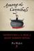 Among the Cannibals Adventures on the Trail of Man's Darkest Ritual by Paul Raffaele