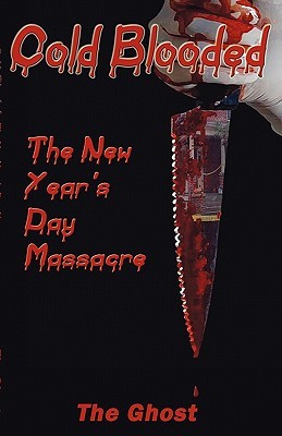 Cold Blooded: The New Year's Day Massacre por The Ghost 978-1589097896 PDF ePub