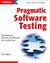Pragmatic Software Testing: Becoming an Effective and Efficient Test Professional