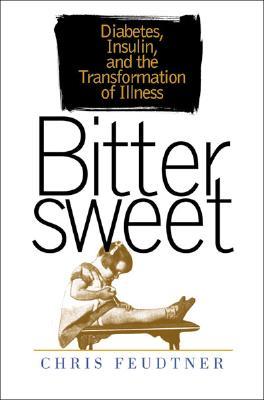 bittersweet-diabetes-insulin-and-the-transformation-of-illness