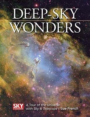 deep-sky-wonders-a-tour-of-the-universe-with-sky-and-telescope-s-sue-french