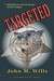 Targeted by John M. Wills