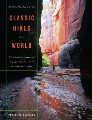 Classic Hikes of the World: 23 Breathtaking Treks por Peter Potterfield FB2 MOBI EPUB 978-0393057966