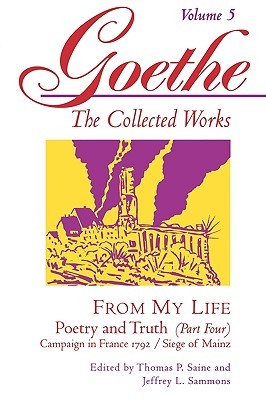 from-my-life-poetry-and-truth-part-4-goethe-the-collected-works-vol-5