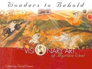 wonders-to-behold-the-visionary-art-of-myrtice-west