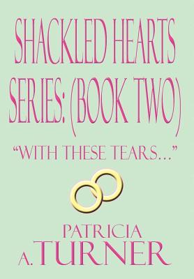 shackled-hearts-series-book-two-with-these-tears