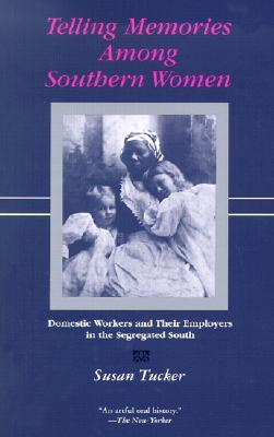 telling-memories-among-southern-women-domestic-workers-and-their-employers-in-the-segregated-south