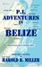 P.I. Adventures in Belize by Harold R. Miller