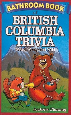 bathroom-book-of-british-columbia-trivia-weird-wacky-and-wild