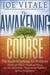 The Awakening Course The Secret to Solving All Problems by Joe Vitale