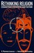 Rethinking Religion: Connecting Cognition and Culture
