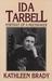 Ida Tarbell Portrait of a Muckraker by Kathleen Brady
