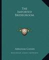The Imported Bridegroom The Imported Bridegroom