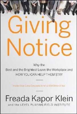giving-notice-why-the-best-and-brightest-are-leaving-the-workplace-and-how-you-can-help-them-stay