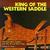 King of the Western Saddle The Sheridan Saddle and the Art of Don King by Timothy H. Evans
